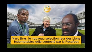 Marc Brys le nouveau sélectionneur des Lions Indomptables déja contesté par la Fécafoot [upl. by Reo]