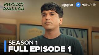 Physics Wallah Episode 1 ft Shriidhar Dubey  Full Episode  Amazon MX Player [upl. by Rise574]