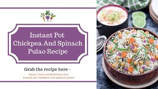 Instant Pot chickpea and spinach Pulao [upl. by Kallman]