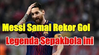 Lionel Messi Samai Rekor Gol Bintang Legenda Sepakbola ini [upl. by Meredithe513]