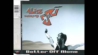 Alice Deejay – Better Off Alone Maxi CD [upl. by Devitt525]