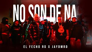 El Fecho RD x JaydmRD  No Son De Na Official Video [upl. by Satterfield]