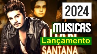 🤠LUAN SANTANA AS MELHORES DO SERTANEJO🐎LUAN SANTANA 2024 NOVAS [upl. by Sadye]