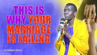 This Is Why Your Marriage Is Failing  Pr Elizabeth Mokoro [upl. by Hanikas]