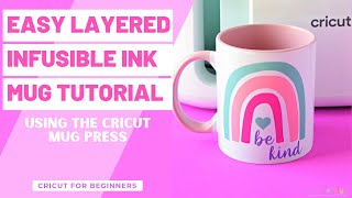 EASY LAYERED INFUSIBLE INK TUTORIAL  CRICUT MUG PRESS TUTORIAL  CRICUT FOR BEGINNERS [upl. by Riggs]