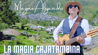 Magno Alejandro  La Magia Cajatambina [upl. by Caia]