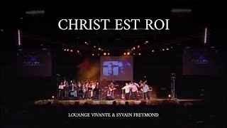 Christ est Roi  Jem 850  Sylvain Freymond et Louange Vivante [upl. by Gnivre]