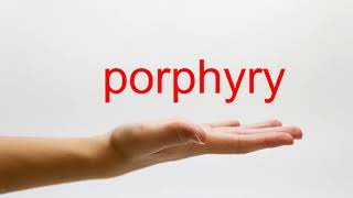 How to Pronounce porphyry  American English [upl. by Tuhn496]