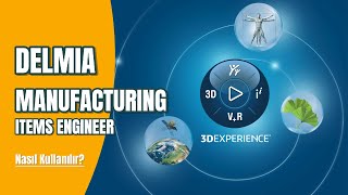 3DEXPERIENCE DELMIA Manufacturing Items Engineer Nasıl Kullanılır [upl. by Modnar731]