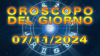 Oroscopo del Giorno Giovedì 7 Novembre 2024 [upl. by Dahaf]