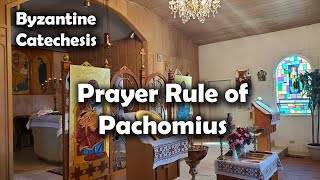 Catechesis  The Prayer Rule of Pachomius [upl. by Chaille]