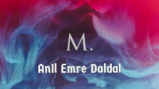 Anil Emre Daldal  M lyrics [upl. by Maxine848]