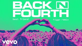 Back N Fourth  Best Friend Higgo Remix  Audio [upl. by Lynn]