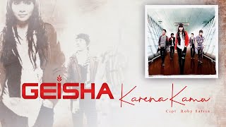 Geisha  Karena Kamu Official Lyric Video [upl. by Ylahtan]