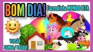 quotBom Diaquot FAZENDINHA MUNDO BITA VERSÃO SambaPagode  Canção Mundo Bita Fazendinha quotBRINQUEDOquot [upl. by Ezalb]