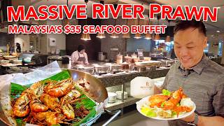 Malaysias Massive River Prawn Buffet  Incredible 35 Seafood and Roast Buffet in Johor Bahru [upl. by Eenat]