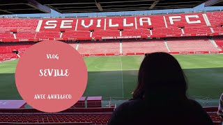 VLOG VOYAGE SEVILLE 🇪🇸 [upl. by Aihsekal]