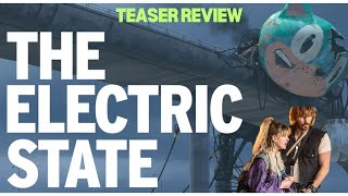 The Electric State teaser review  Filmy TV [upl. by Tomasz598]