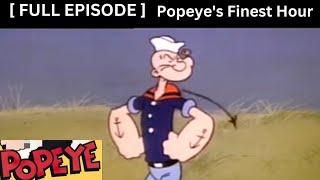 EP 23   FULL EPISODE Vintage  Popeye The sailor man Popeyes Finest Hour PopeyeTheSailorMan [upl. by Hollington]