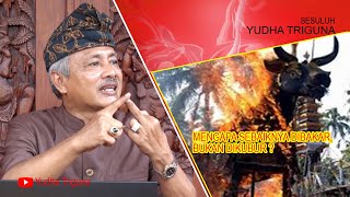 MENGAPA DIBAKAR BUKAN DIKUBUR CARA MEMPERCEPAT PENGEMBALIAN PANCA MAHA BUTHA DALAM TRADISI NGABEN [upl. by Veronika]