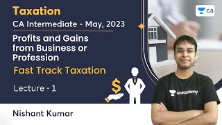 Profits and Gains from Business or Profession  Lecture 1  Fast Track Taxation  Nishant Kumar [upl. by Labaw]