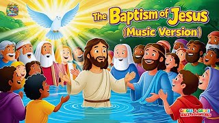 The Baptism of Jesus – Inspiring Kids Bible Song  Christian Songs for Children [upl. by Rambow]