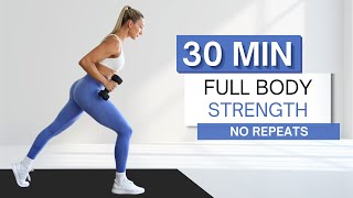 30 min FULL BODY STRENGTH WORKOUT  With Dumbbells And Without  No Repeats [upl. by Ellinnet]