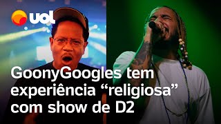 Marcelo D2 faz show na festa de TOCA UOL e GoonyGoogles reage É como uma experiência religiosa [upl. by Nevur]