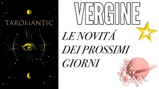 VERGINE ⭐️ LE NOVITÁ DEI PROSSIMI GIORNI  letturatarocchi [upl. by Krein]