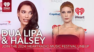 Dua Lipa amp Halsey Join The 2024 iHeartRadio Music Festival Lineup [upl. by Ecertap]