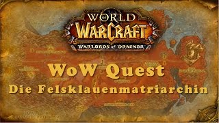 WoW Quest Die Felsklauenmatriarchin [upl. by Devlin846]