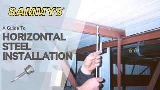 Sammys Horizontal Steel Installation Guide [upl. by Ahsirpac]