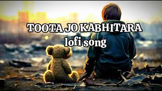 Toota Jo Kabhi Tara Lofi Song song [upl. by Airbmac444]