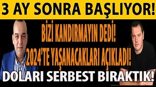 3 AY SONRA BAÅLIYOR BÄ°ZÄ° KANDIRMAYIN DEDÄ° 2024TE YAÅANACAKLARI AÃ‡IKLADI DOLARI SERBEST BIRAKTIK [upl. by Reham979]