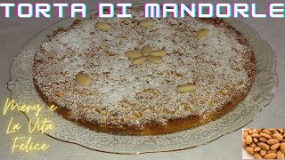 Torta di Mandorle Originale dalla cucina di Mery e la Vita Felice 😋😋 [upl. by Othelia]