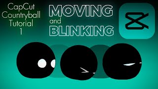 CapCut Countryball Tutorial 1 Moving and Blinking [upl. by Abdel382]