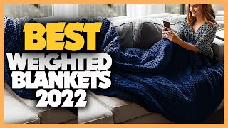 11 Best Weighted Blankets 2022 You Can Buy [upl. by Sardella]