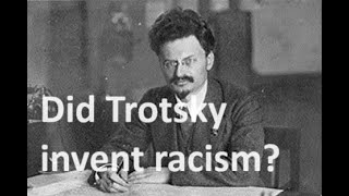 Did Leon Trotsky invent the expression ‘racism’ [upl. by Leanahtan529]