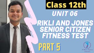 Rikli And Jones Test  Test and Measurement in Sports  Part 05  UNIT 06  CBSE Class 12th  PHE [upl. by Akiehsal958]