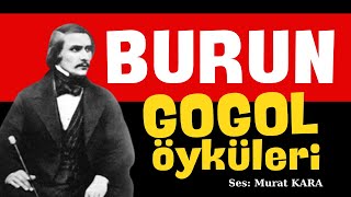 quotBurunquot Nikolay Vasilyeviç Gogol Öyküleri  Sesli Kitap Dinle  Rus Edebiyatı [upl. by Boleslaw]