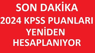 SON DAKİKA LİSANS KPSS PUANLARI YENİDEN Mİ HESAPLANIYOR 2024 LİSANS KPSS PUANLARI İPTAL Mİ EDİLDİ [upl. by Aiasi]