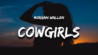 Morgan Wallen  Cowgirls Lyrics feat ERNEST [upl. by Calder]