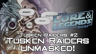 Tusken Raiders 2 Sand People Unmasked  Lore amp Legends [upl. by Zehcnas]