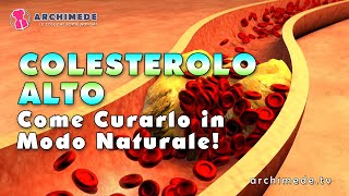 Colesterolo Alto Come Curarlo in Modo Naturale [upl. by Behlau]