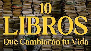 📚 10 LIBROS que Podrían Cambiar Tu Vida para Siempre [upl. by Nrubliw731]