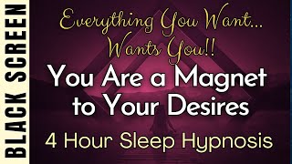 Sleep Hypnosis for Everything YOU Want Will Flow to you quotI Am Magneticquot Black Screen 4 Hour [upl. by Sondra]