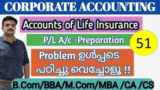 Preparation of PL AccountAccounts of Life InsuranceCorporate AccountingMalayalam [upl. by Shornick]