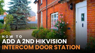 Adding a Second Hikvision Intercom Door Station [upl. by Daniel715]