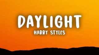 Harry Styles  Daylight Lyrics [upl. by Ruiz]