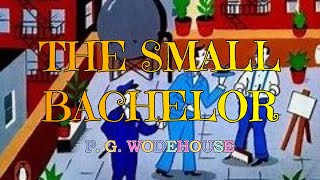 THE SMALL BACHELOR – P G WODEHOUSE 👍  JONATHAN CECIL 👏 [upl. by Polloch132]